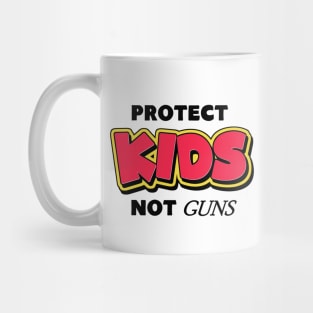 Protect Kids Not Guns Mug